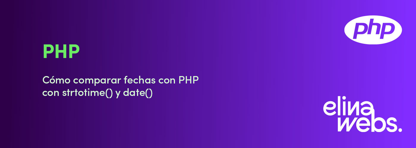 Cómo comparar fechas con PHP con strtotime() y date()